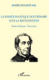 La Pensee Politique Doctrinaire Sous La Restauration - Charles De Remusat - Textes Choisis