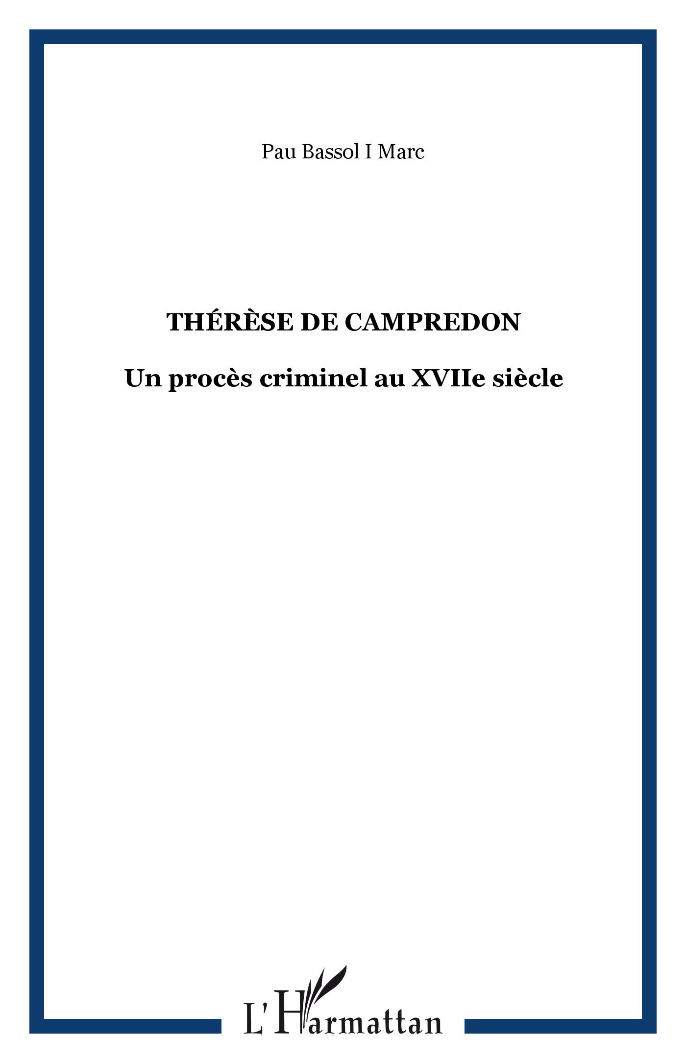 Therese De Campredon - Un Proces Criminel Au Xviie Siecle