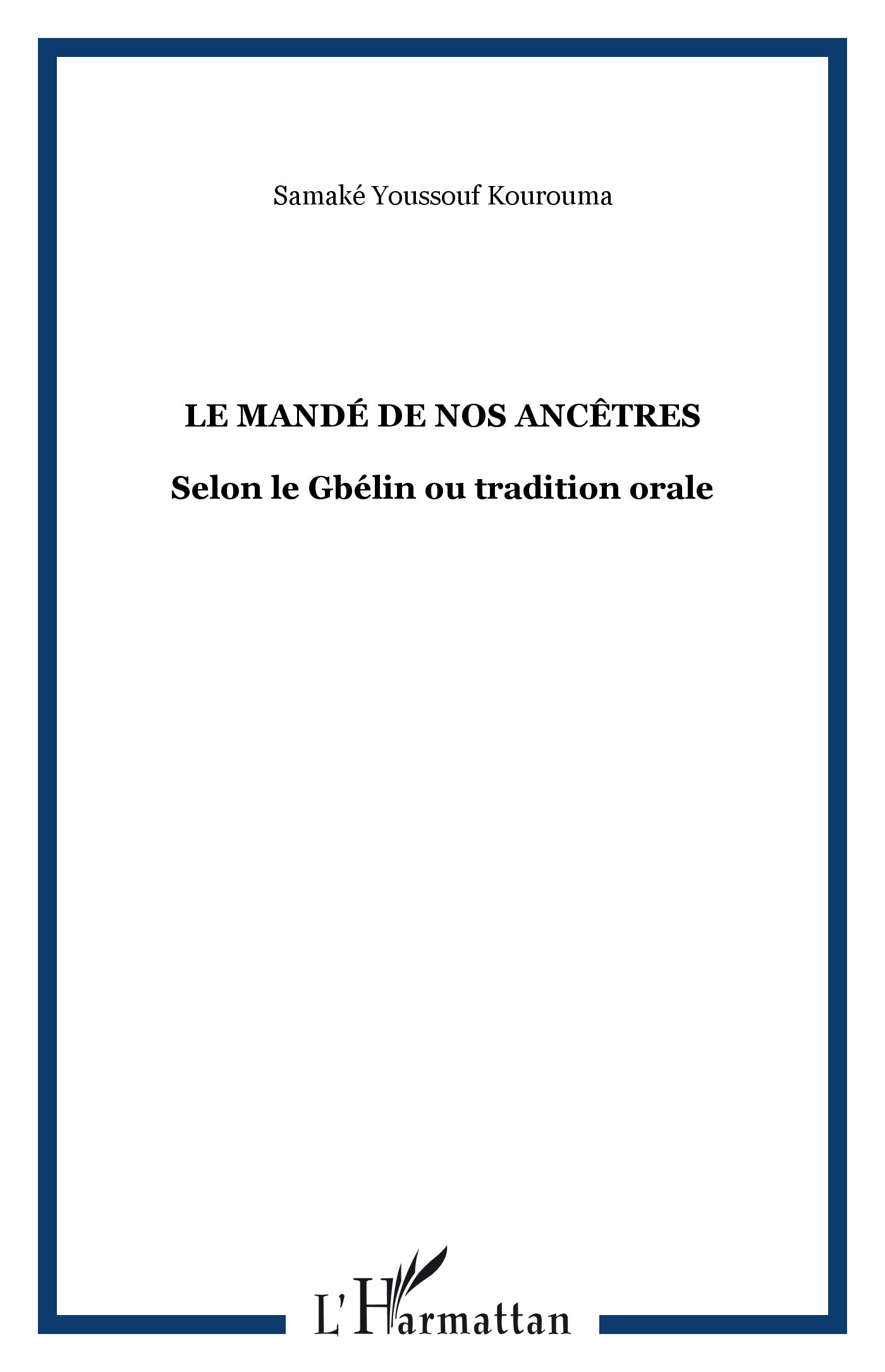 Le Mande De Nos Ancetres - Selon Le Gbelin Ou Tradition Orale