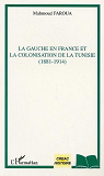 La Gauche En France Et La Colonisation De La Tunisie (1881-1914)