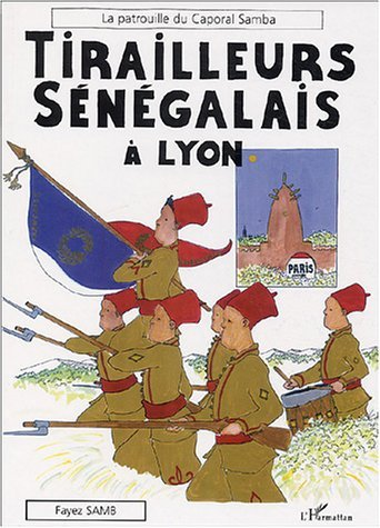 Tirailleurs Senegalais A Lyon