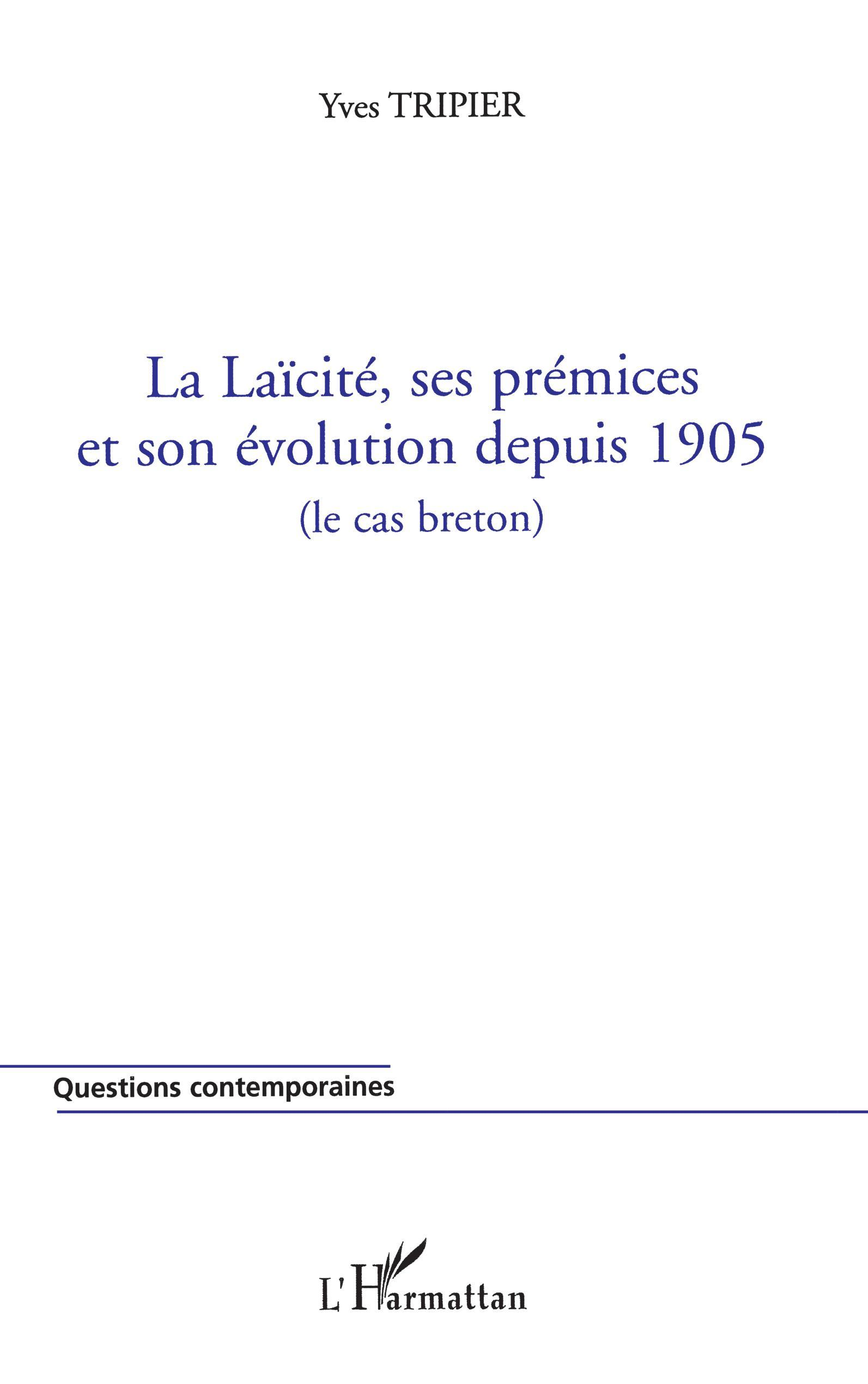 La Laicite, Ses Premices Et Son Evolution Depuis 1905