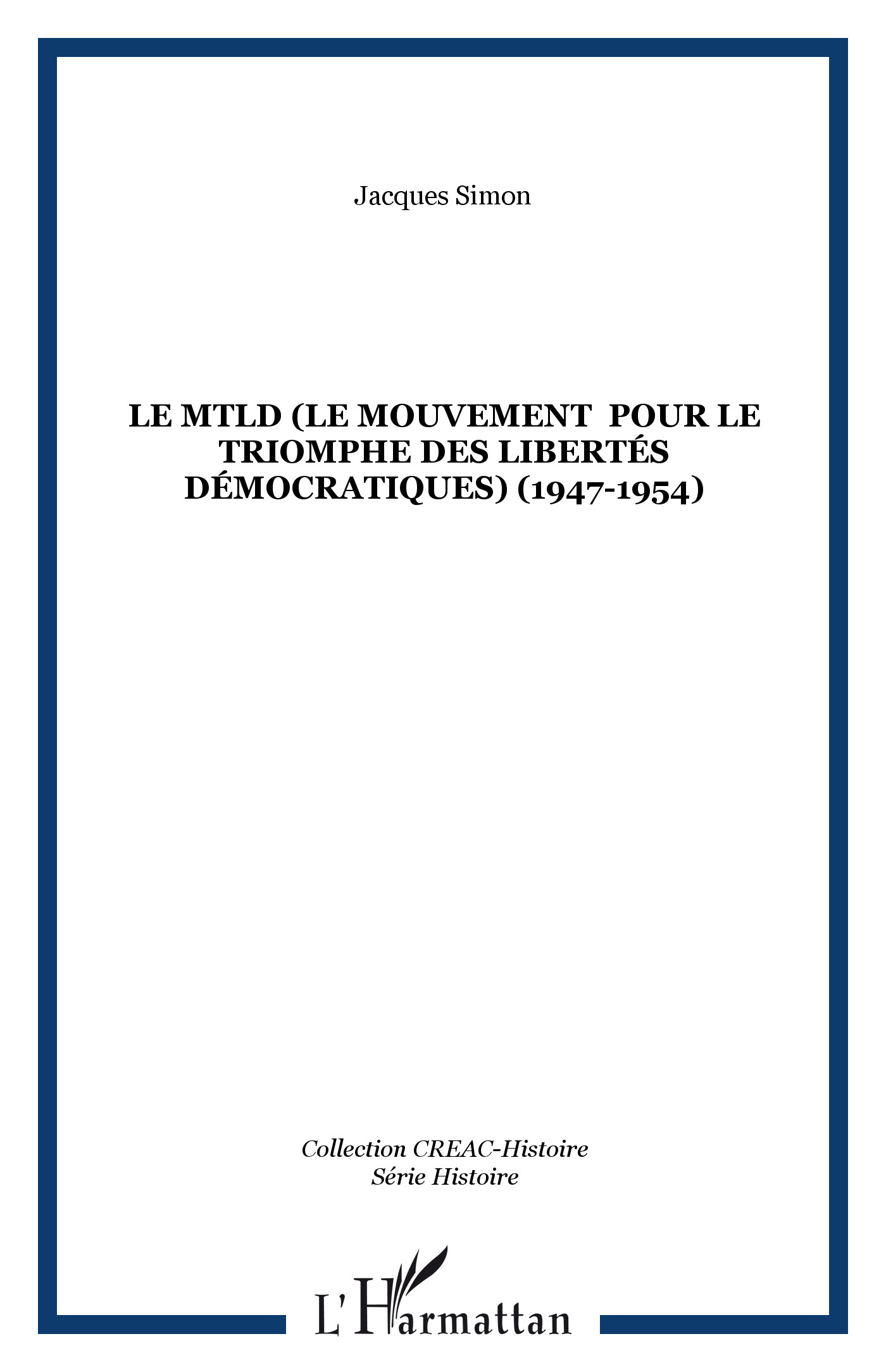 Le Mtld (Le Mouvement  Pour Le Triomphe Des Libertes Democratiques) (1947-1954)