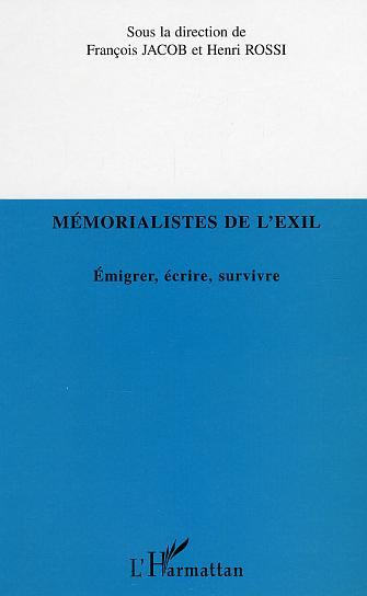 Memoralistes De L'Exil - Emigrer, Ecrire, Survivre