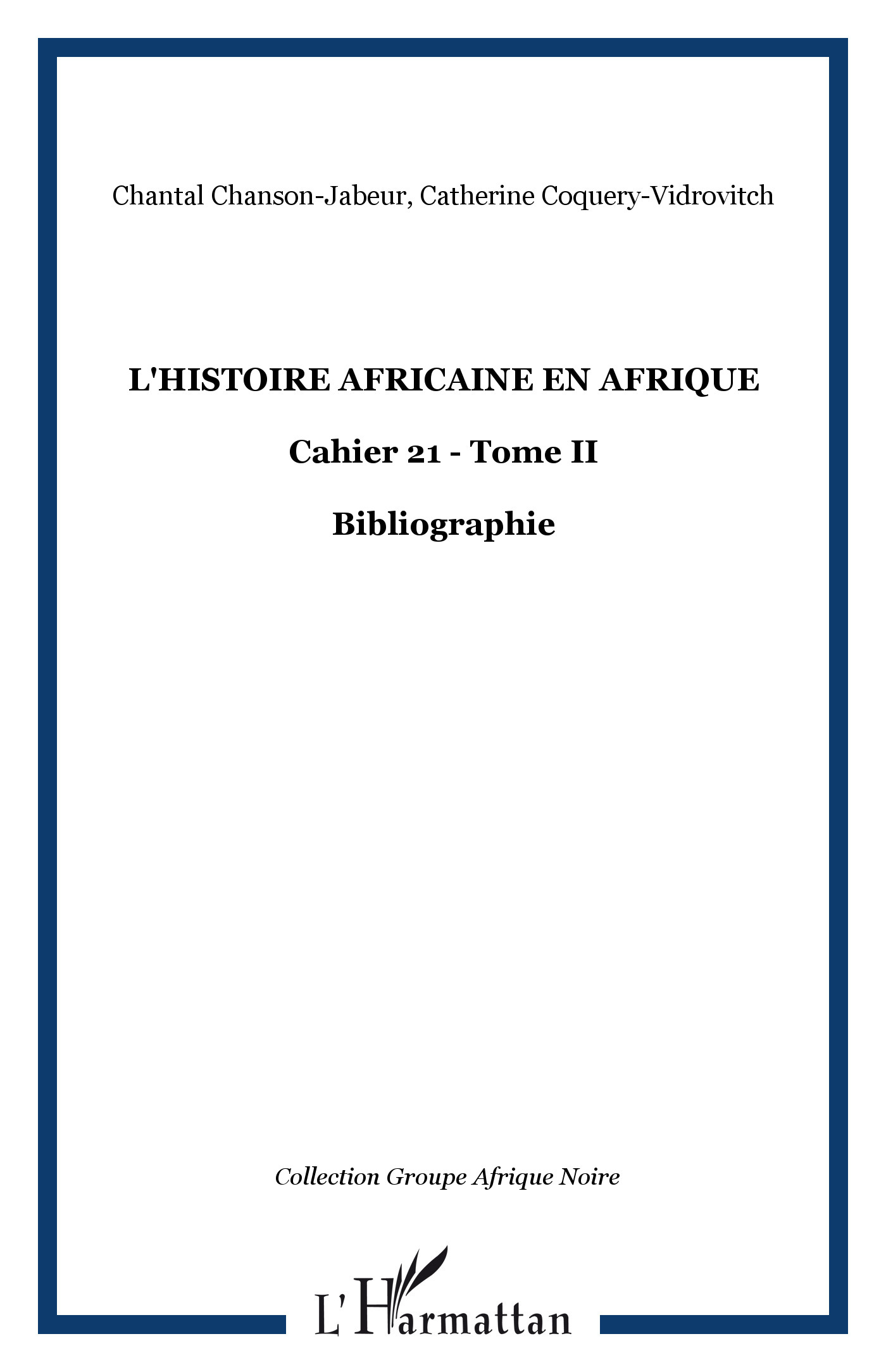 L'Histoire Africaine En Afrique - Cahier 21 - Tome Ii - Bibliographie