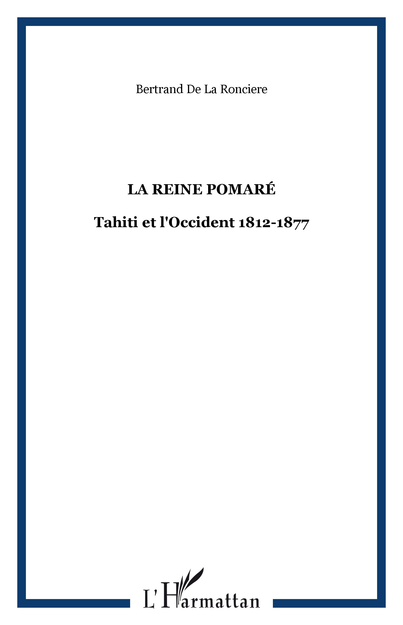 La Reine Pomare - Tahiti Et L'Occident 1812-1877