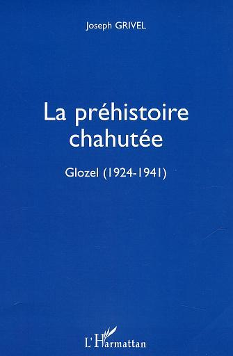 La Prehistoire Chahutee - Glozel (1924-1941)