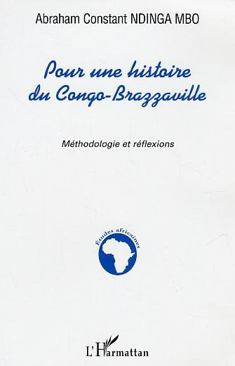 Pour Une Histoire Du Congo-Brazzaville - Mythodologie Et Reflexions