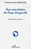 Pour Une Histoire Du Congo-Brazzaville - Mythodologie Et Reflexions