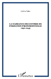 La Naissance Des Centres De Formation Professionnelle 1940-1945