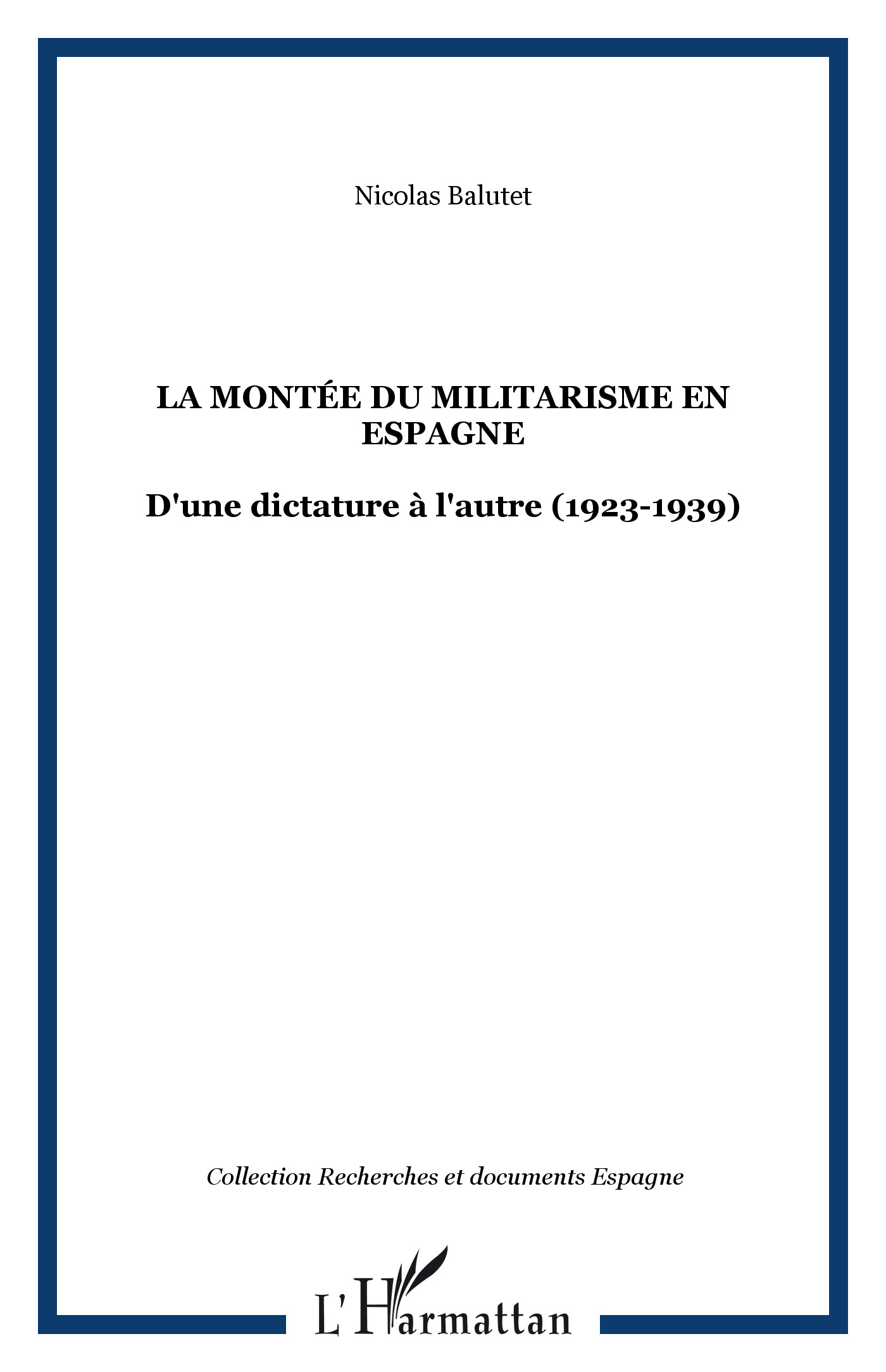 La Montee Du Militarisme En Espagne - D'Une Dictature A L'Autre (1923-1939)