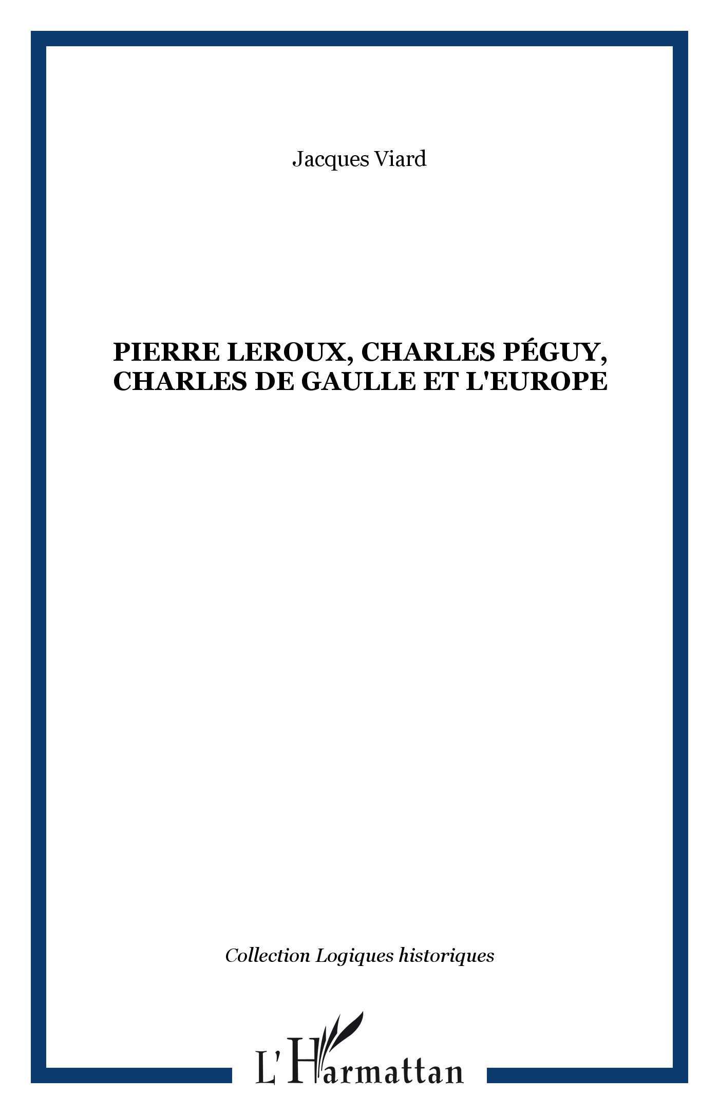 Pierre Leroux, Charles Peguy, Charles De Gaulle Et L'Europe