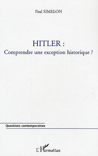 Hitler - Comprendre Une Exception Historique ?