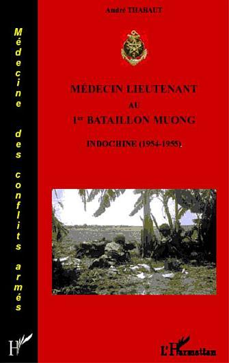 Medecin Lieutenant Au 1er Bataillon Muong - Indochine (1954-1955)