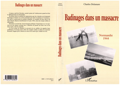 Badinages Dans Un Massacre - Normandie 1944