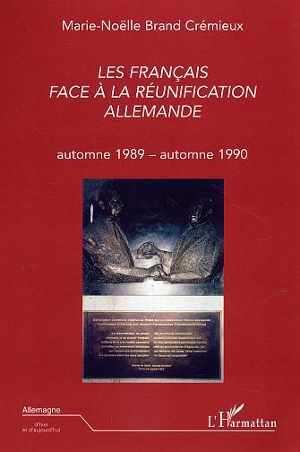 Les Francais Face A La Reunification Allemande - Automne 1989 - Automne 1990