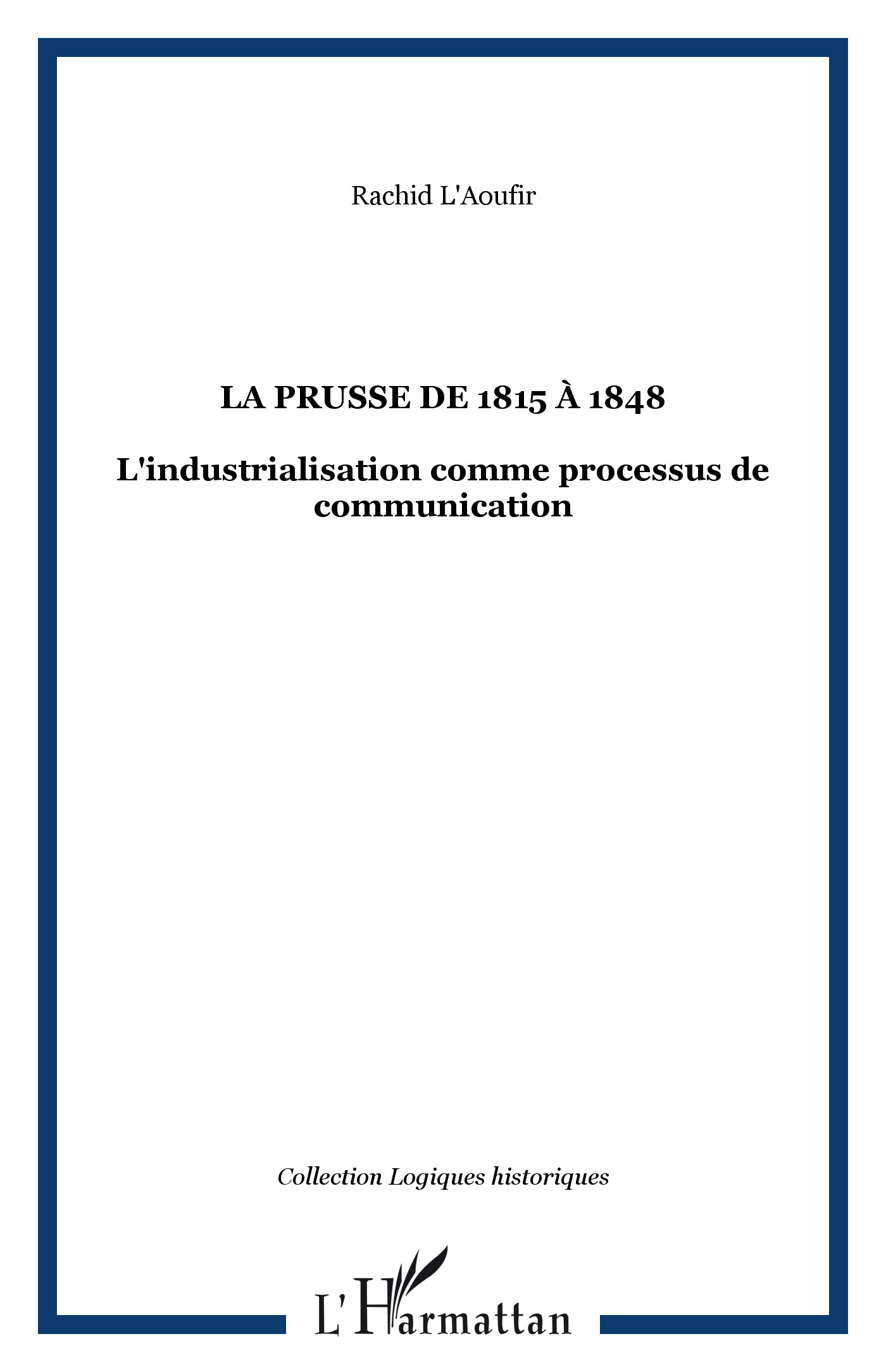 La Prusse De 1815 A 1848 - L'Industrialisation Comme Processus De Communication