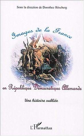 Images De La France En Republique Democratique Allemande - Une Histoire Oubliee