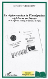 La Reglementation De L'Immigration Algerienne En France - De La Regle Au Calcul, Du Calcul A La Regl