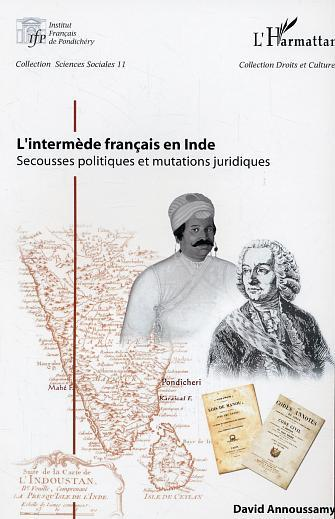 L'Intermede Francais En Inde - Secousses Politiques Et Mutations Juridiques