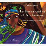 La Femme-Arbre Et Le Chasseur - Conte De L'Afrique De L'Ouest