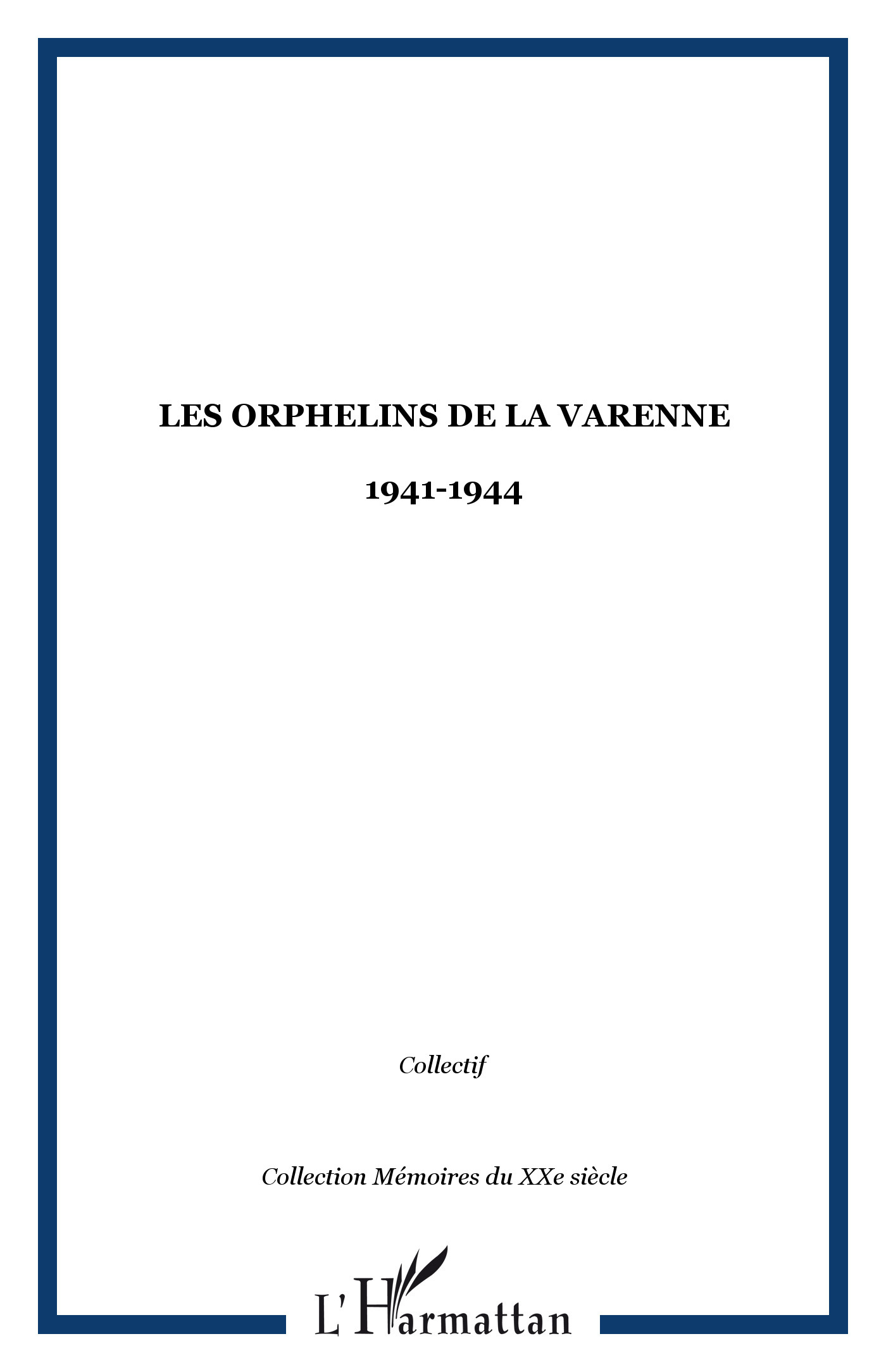 Les Orphelins De La Varenne - 1941-1944