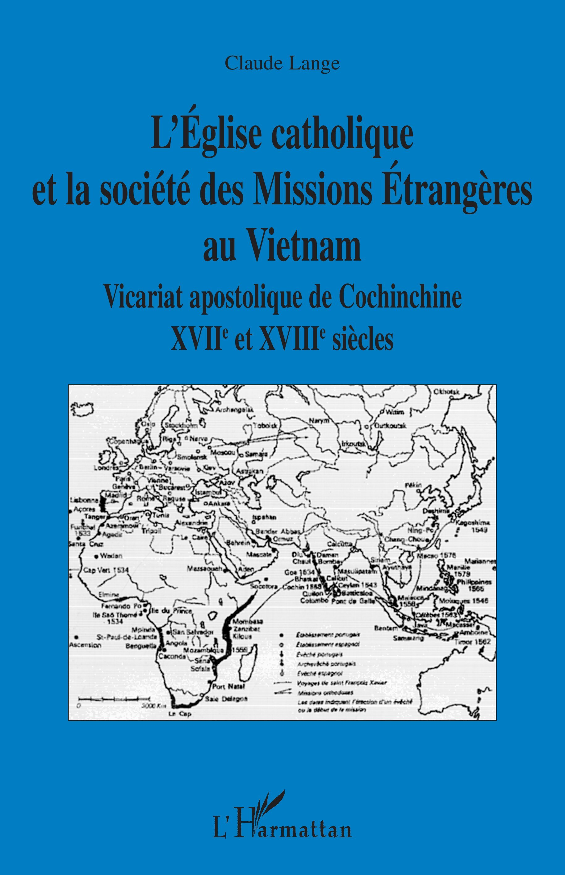 L'Eglise Catholique Et La Societe Des Missions Etrangeres Au Vietnam - Vicariat Apostolique De Cochi