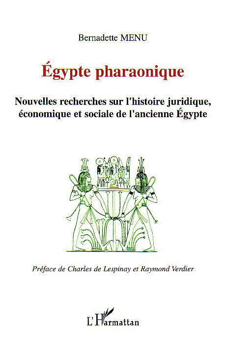 Egypte Pharaonique - Nouvelles Recherches Sur L'Histoire Juridique, Economique Et Sociale De L'Ancie