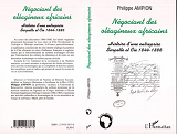 Negociant Des Oleagineux Africains - Histoire D'Une Entreprise Serpette Et Cie 1844-1886