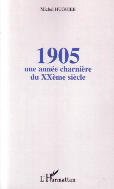 1905 : Une Annee Charniere Du Xxeme Siecle