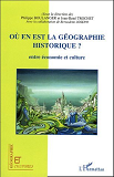 Ou En Est La Geographie Historique ? - Entre Economie Et Culture