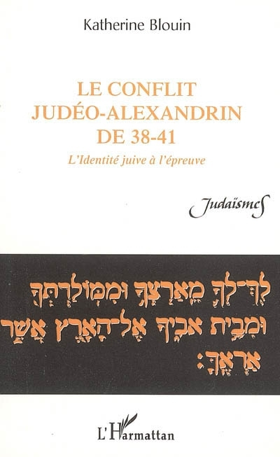 Le Conflit Judeo-Alexandrin De 38-41 - L'Identite Juive A L'Epreuve