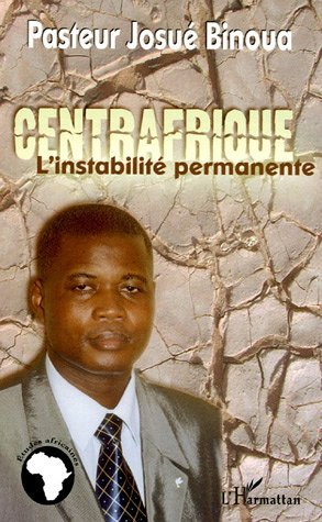 Centrafrique, L'Instabilite Permanente