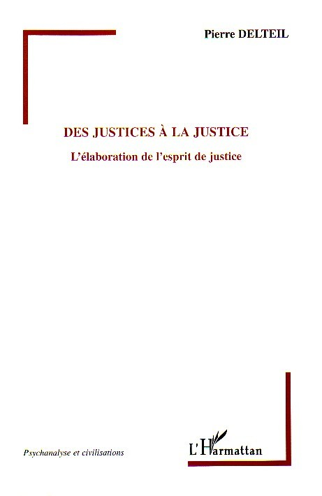 Des Justices A La Justice - L'Elaboration De L'Esprit De Justice