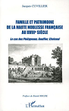 Famille Et Patrimoine De La Haute Noblesse Francaise Au Xviii  Siecle - Le Cas Des Phelypeaux, Gouff