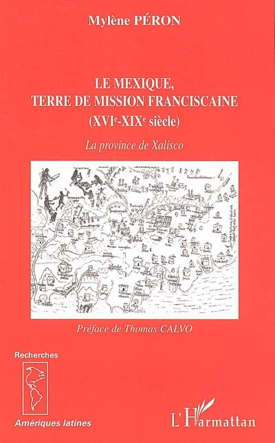 Le Mexique, Terre De Mission Franciscaine - (Xvie-Xix Siecle) - La Province De Xalisco