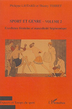 Sport Et Genre (Volume 2) - Excellence Feminine Et Masculinite Hegemonique