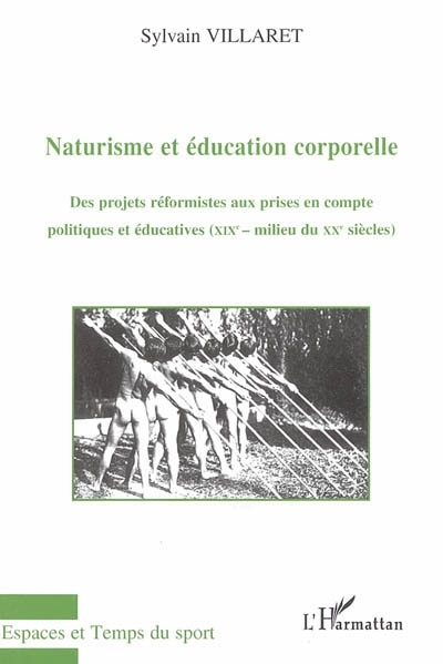 Naturisme Et Education Corporelle - (Xixe - Milieu Du Xxe Siecles)