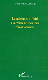 La Naissance D'Haiti A La Croisee De Trois Voies Revolutionnaires