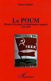 Le Poum - Histoire D'Un Parti Revolutionnaire Espagnol - 1935-1952