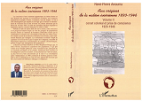 Aux Origines De La Nation Ivoirienne 1893-1946 - Volume Ii - Corset Colonial Et Prise De Conscience