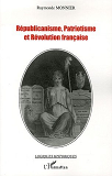 Republicanisme, Patriotisme Et Revolution Francaise