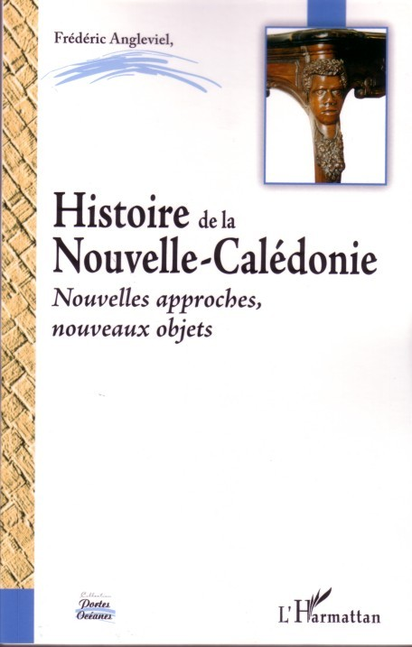 Histoire De La Nouvelle-Caledonie - Nouvelles Approches, Nouveaux Objets