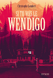 Si Tu Vois Le Wendigo