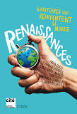 Renaissances - 6 Histoires Qui Reinventent Le Monde