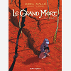 Le Grand Mort - Tome 01 - Larmes D'Abeille