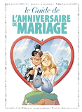 Les Guides En Bd - Tome 47 - L'Anniversaire De Mariage