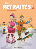 Les Retraites En Bd - Tome 02 - Toujours Jeunes