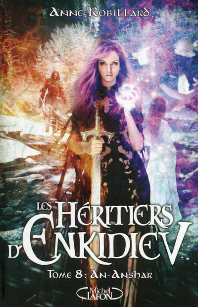 Les Heritiers D'Enkidiev - Tome 8 An-Anshar