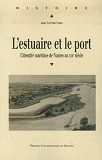 Estuaire Et Le Port. L Identite Maritime De Nantes Au Xixe Siecle